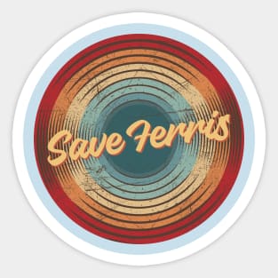 save ferris vintage circle Sticker